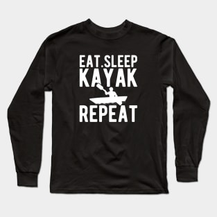 Kayak - Eat Sleep Kayak Repeat w Long Sleeve T-Shirt